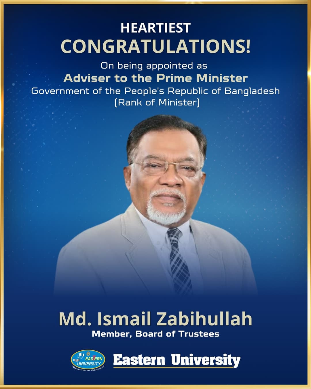 Mr. Md. Ismail Zabihullah, EU Board of Trustees appointed as the Adviser to the Honourable Prime Minister of the People’s Republic of Bangladesh